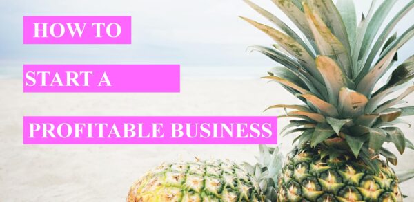 How To Start A Profitable Business Rising Women Network