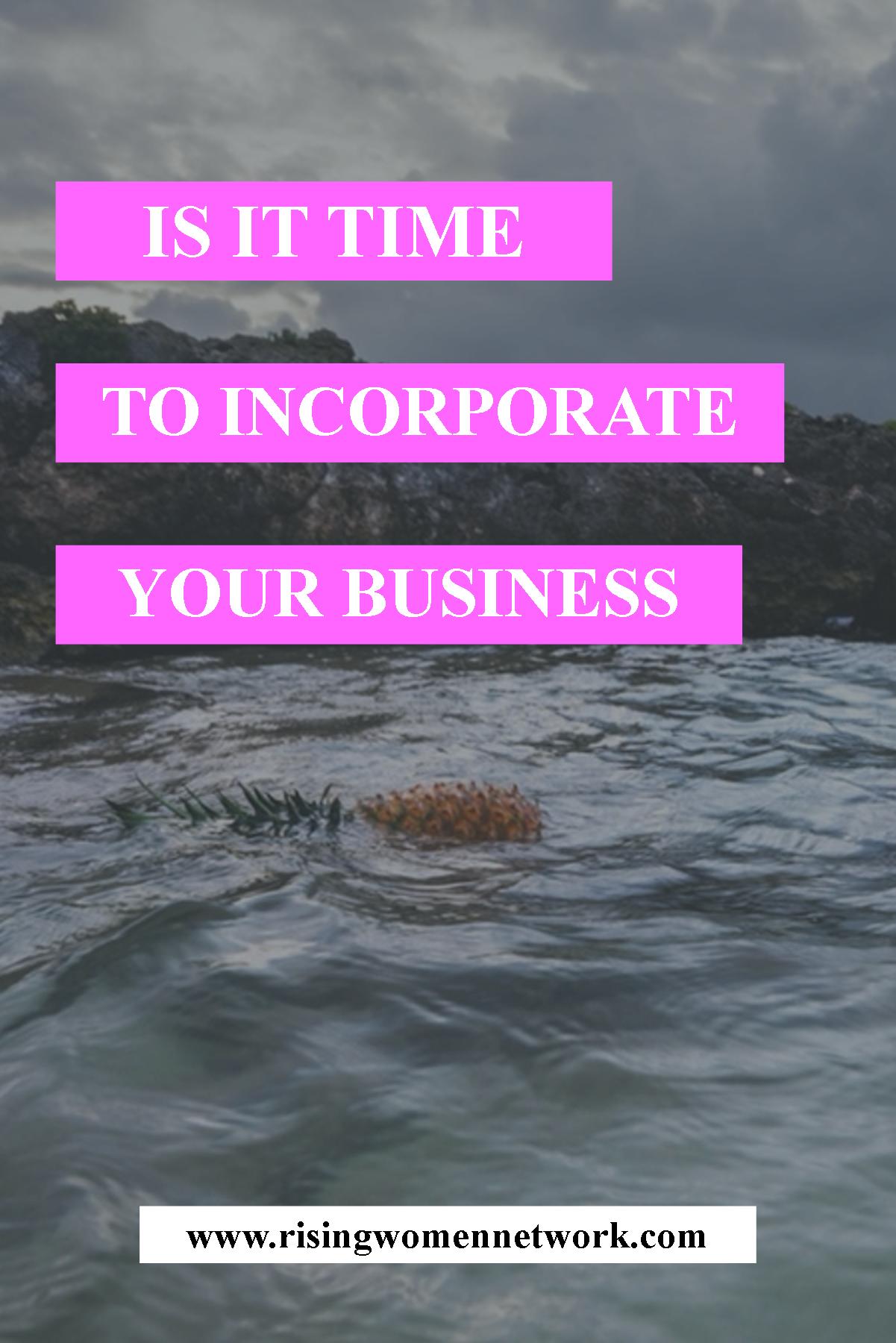 Is It Time To Incorporate Your Business? - Rising Women Network